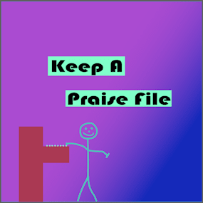 A colorful graphic containing the phrase 'Keep a praise file'